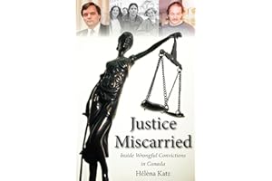 Justice Miscarried: Inside Wrongful Convictions in Canada