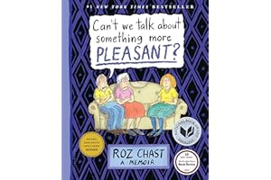 Can't We Talk about Something More Pleasant?: A Memoir