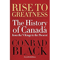 Rise to Greatness: The History of Canada From the Vikings to the Present book cover Rise to Greatness: The History of Canada From the Vikings to the Present book cover