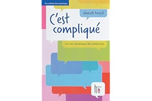 C'est compliqué: Les vies numériques des adolescents (French Edition)