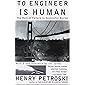 To Engineer Is Human: The Role of Failure in Successful Design
