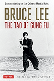 Bruce Lee The Tao of Gung Fu: A Study in the Way of Chinese Martial Art (Bruce Lee Library)