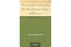 The Greatest Thing In the World and Other Addresses