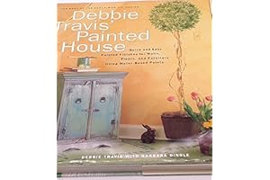 Debbie Travis' Painted House: Quick and Easy Painted Finishes for Walls, Floors, and Furniture Using Water-Based Paints