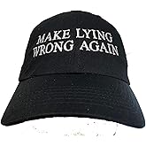 Make Lying Wrong Again - Embroidered Ball Cap