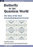 Butterfly in the Quantum World: The Story of the Most Fascinating Quantum Fractal (IOP Concise Physics)