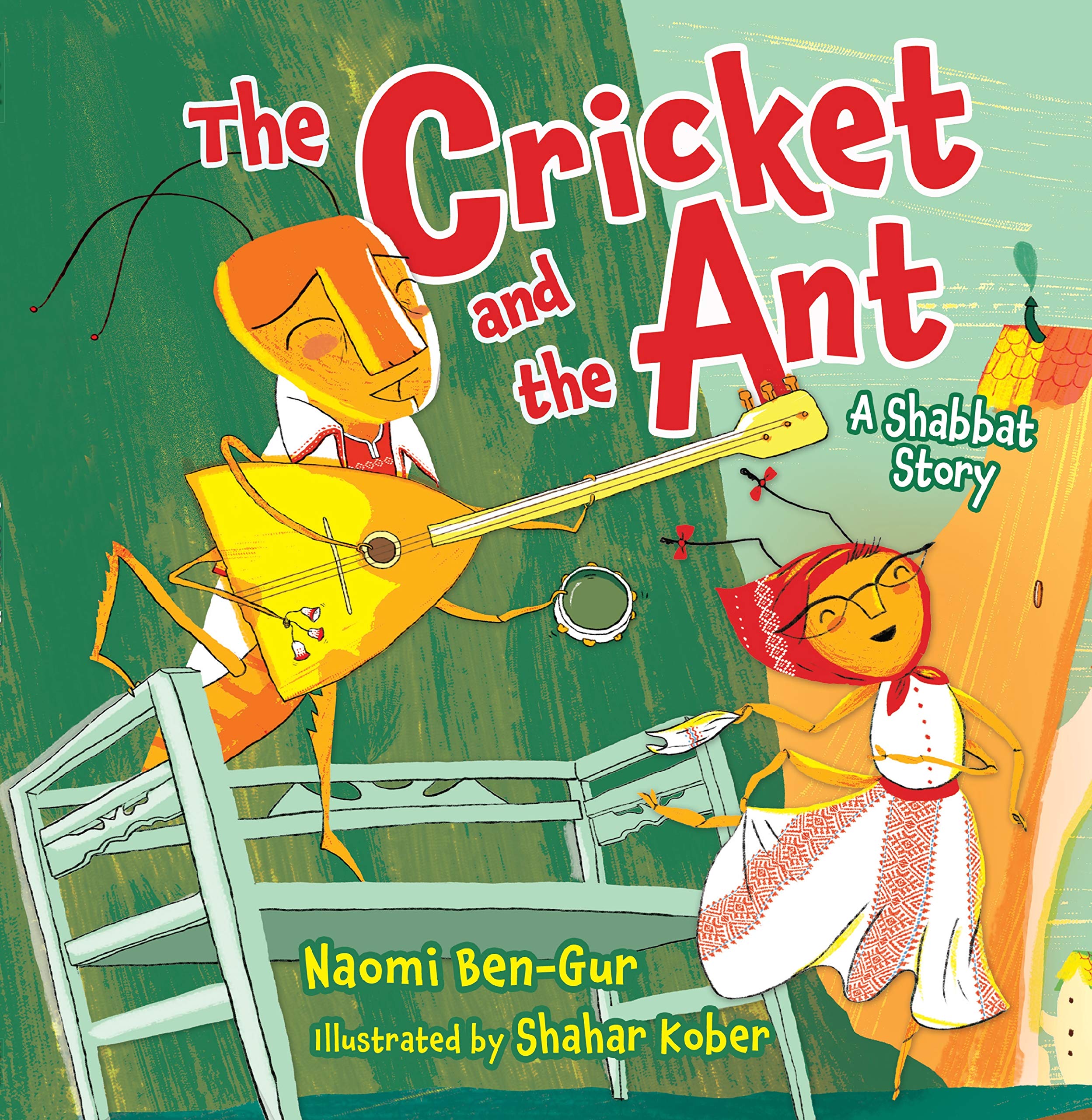 The Cricket And The Ant A Shabbat Story Ben Gur Naomi Kober Shahar 9781467794152 Amazon Com Books