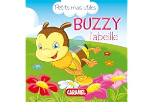 Buzzy l'abeille: Les petits animaux expliqués aux enfants (Petits mais utiles t. 1) (French Edition)