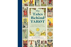 The Tales Behind Tarot: Discover the stories within your tarot cards (Stories Behind…)