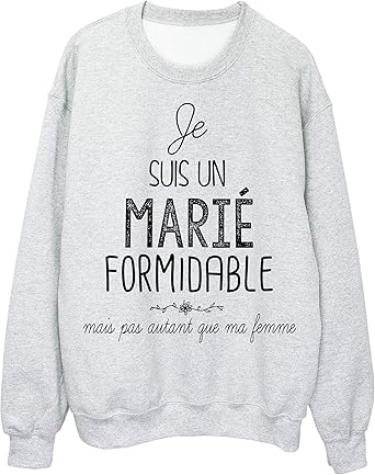Youdesign Fr Sweat Shirt Citation Mariage Humour Je Suis Un Marie Formidable Ref 1951 Amazon Fr Vetements Et Accessoires
