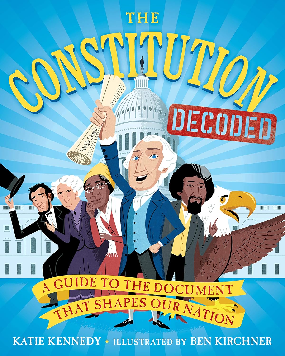 Government - The Constitution Decoded: A Guide to the Document That Shapes Our Nation