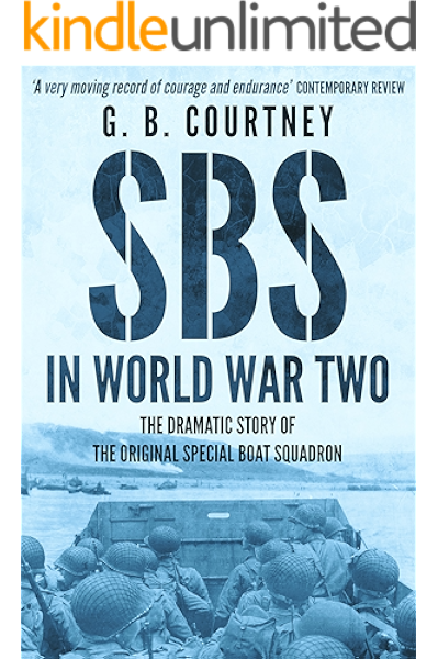 amazon com sbs in world war two the dramatic story of the original special boat squadron ebook courtney g b kindle store