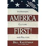 America First!: Its History, Culture, and Politics