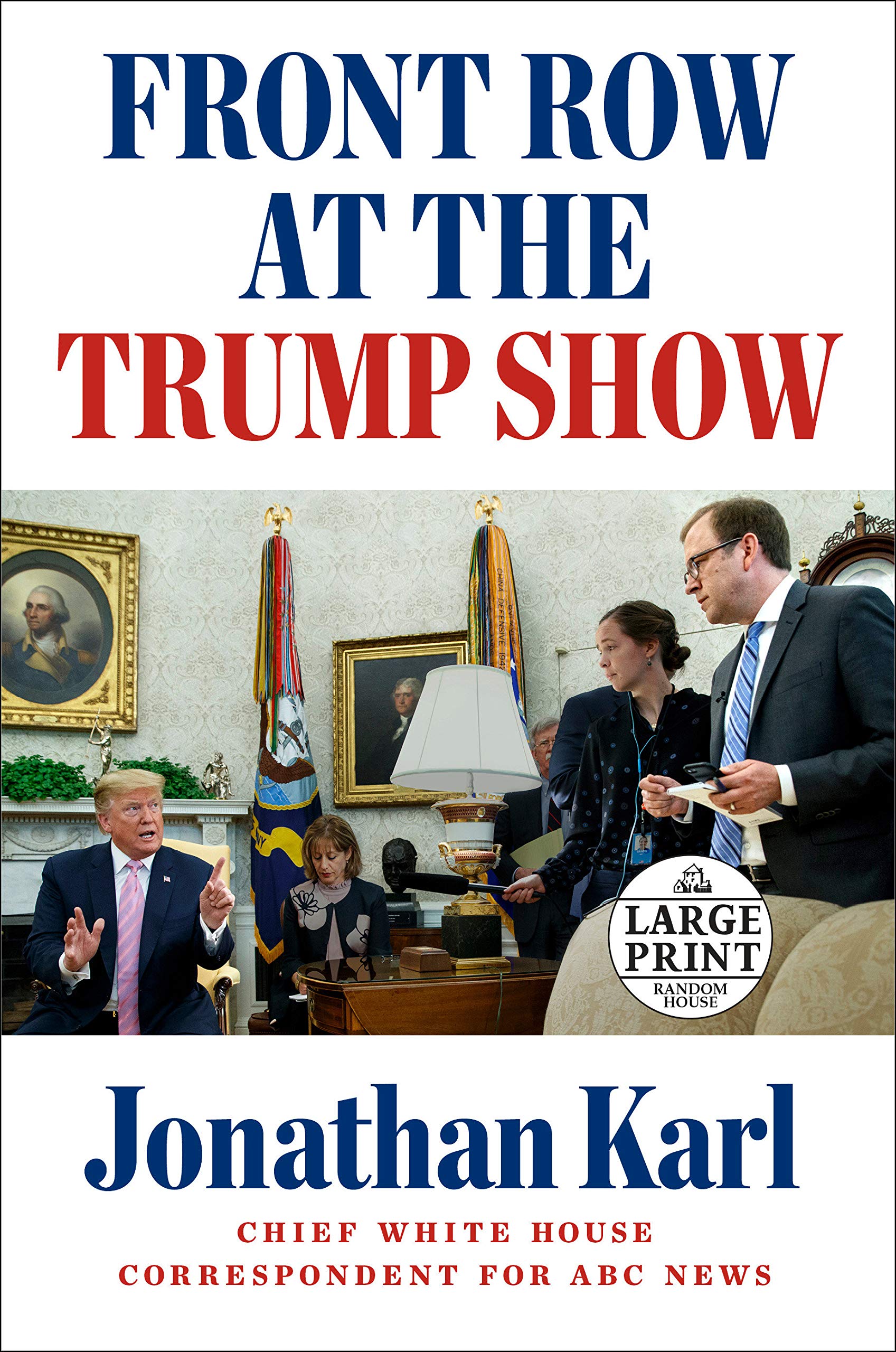 Amazon Com Front Row At The Trump Show Random House Large Print 9780593171608 Karl Jonathan Books