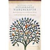 Meetings with Remarkable Manuscripts: Twelve Journeys into the Medieval World