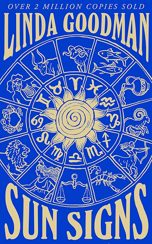 Download Linda Goodman's Sun Signs: The Secret Codes of the Universe (English Edition) PDF