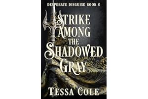 Strike Among the Shadowed Gray (Desperate Disguise Book 5)