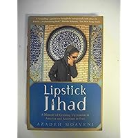 Lipstick Jihad: A Memoir of Growing Up Iranian in America and American in Iran