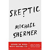 Skeptic: Viewing the World with a Rational Eye