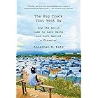 The Big Truck That Went By: How the World Came to Save Haiti and Left Behind a Disaster