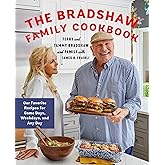 The Bradshaw Family Cookbook: Our Favorite Recipes for Game Days, Weekdays, and Any Day