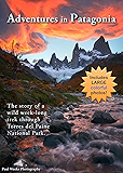 Adventures in Patagonia: A Photographer’s Journey through Torres del Paine