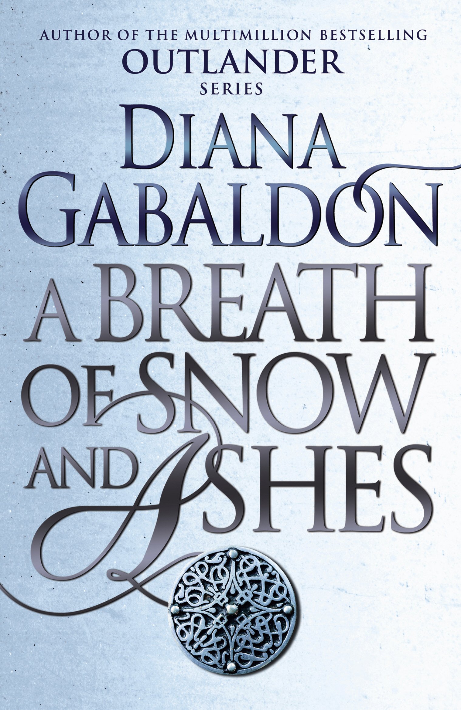 A Breath Of Snow And Ashes: The spellbinding Scottish historical romance from the epic, bestselling series (Outlander 6)