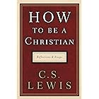 How to Be a Christian: Reflections and Essays