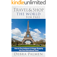 Travel & Shop The World For Free: How to turn antiques and vintage shopping into free international travel book cover Travel & Shop The World For Free: How to turn antiques and vintage shopping into free international travel book cover