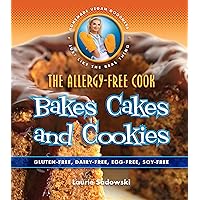 The Allergy-Free Cook Bakes Cakes & Cookies
