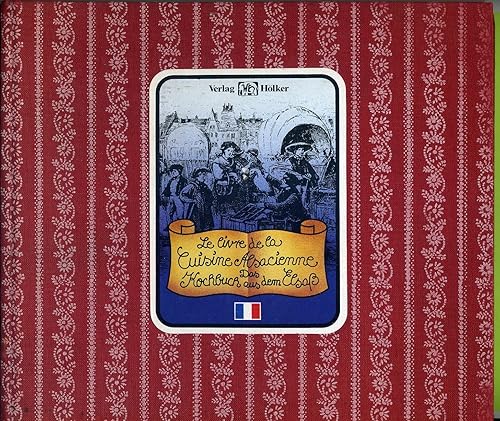 Download Le livre de la cuisine alsacienne Das Kochbuch aus dem Elsass PDF