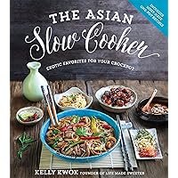 The Asian Slow Cooker: Exotic Favorites for Your Crockpot