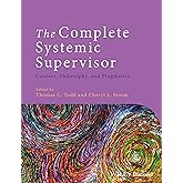 The Complete Systemic Supervisor: Context, Philosophy, and Pragmatics