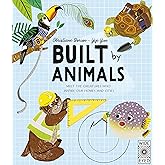 Built by Animals: Meet the creatures who inspire our homes and cities (Designed by Nature)