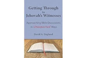 Getting Through to Jehovah's Witnesses: Approaching Bible Discussions in Unexpected Ways