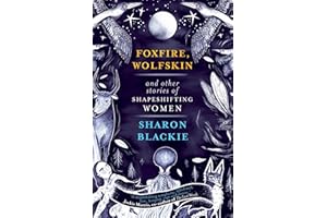 Foxfire, Wolfskin and other stories of shapeshifting women