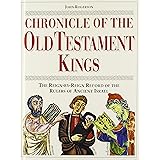 Chronicle of the Old Testament Kings: The Reign-by-Reign Record of the Rulers of Ancient Israel (The Chronicles Series)
