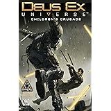 Deus Ex Universe Volume 1: Children's Crusade
