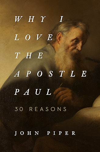 Download Why I Love the Apostle Paul: 30 Reasons (English Edition) PDF
