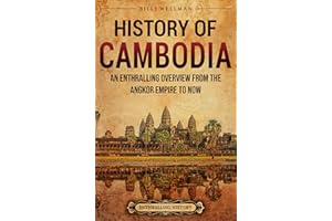 History of Cambodia: An Enthralling Overview from the Angkor Empire to Now (Asia)