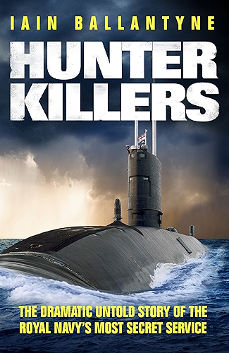 Download Hunter Killers: The Dramatic Untold Story of the Royal Navy's Most Secret Service (English Edition) PDF