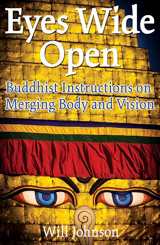 Download Eyes Wide Open: Buddhist Instructions on Merging Body and Vision (English Edition) PDF