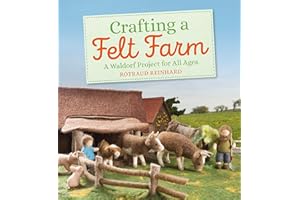 Crafting a Felt Farm: A Waldorf Project for All Ages