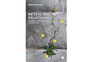 Revealing Relations: Knowledge Infrastructures for Liveable Futures (Dis-positions: Troubling Methods and Theory in STS)