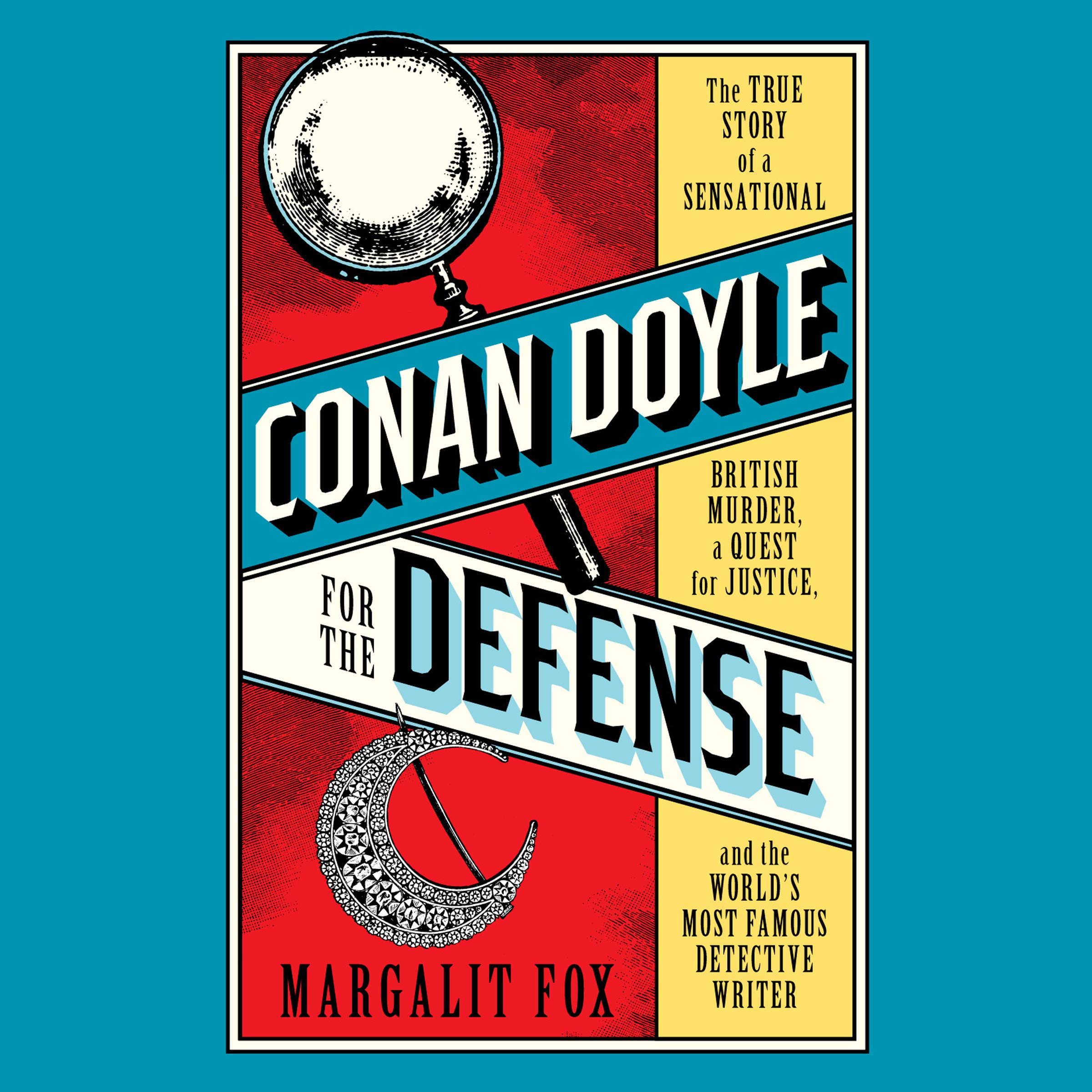 Conan Doyle for the Defense: The True Story of a