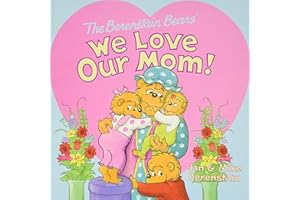 The Berenstain Bears: We Love Our Mom!