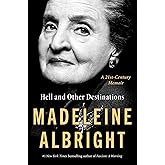 Hell and Other Destinations: A 21st-Century Memoir