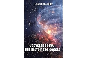 L'odyssée de l'IA : une histoire de Google (French Edition)