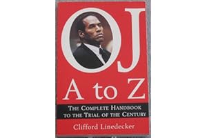 O.J. A to Z: The Complete Handbook to the Trial of the Century