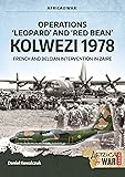 “Operations ‘Leopard’ and ‘Red Bean’ - Kolwezi 1978”: French and Belgian intervention in Zaire (Africa@War)